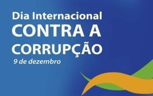 Read more about the article Dia Internacional contra a Corrupção é instituído pela ONU; confira dicas de ações