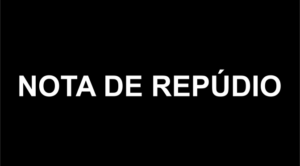 Read more about the article NOTA DE REPÚDIO