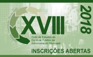 Read more about the article XVIII Ciclo de Estudos de Controle Público da Administração Municipal – 2018