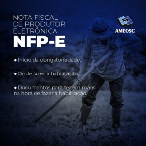 Read more about the article Ameosc informa: A Nota Fiscal de Produtor Eletrônica – NFP-e passará a ser obrigatória para Produtor Rural em 2023